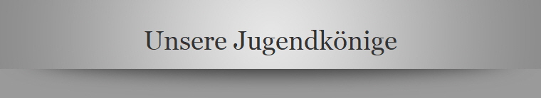 Unsere Jugendknige